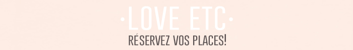 LOVE-ETC-Reservez-vos-places