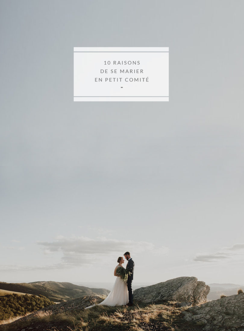 10 raisons de se marier en petit comité - Conseils et astuces à lire sur le blog mariage www.lamarieeauxpiedsnus.com - Photo : Baptiste Hauville You Made My Day