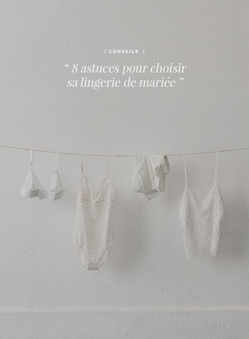 8 astuces pour choisir sa lingerie de mariée - A découvrir sur le blog mariage www.lamarieeauxpiedsnus.com - Etam