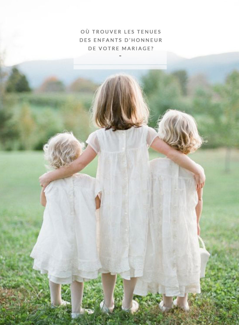 Ou trouver les tenues des enfants d'honneur de votre mariage - A dé couvrir sur le blog mariage www.lamarieeauxpiedsnus.com
